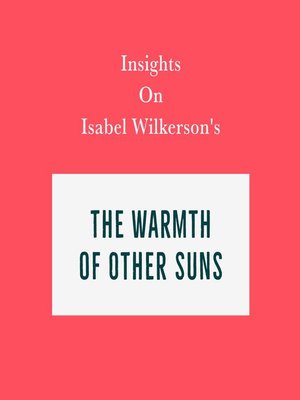 cover image of Insights on Isabel Wilkerson's the Warmth of Other Suns